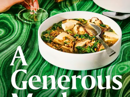 A Generous Meal: Modern Recipes for Dinner by Christine Flynn For Discount